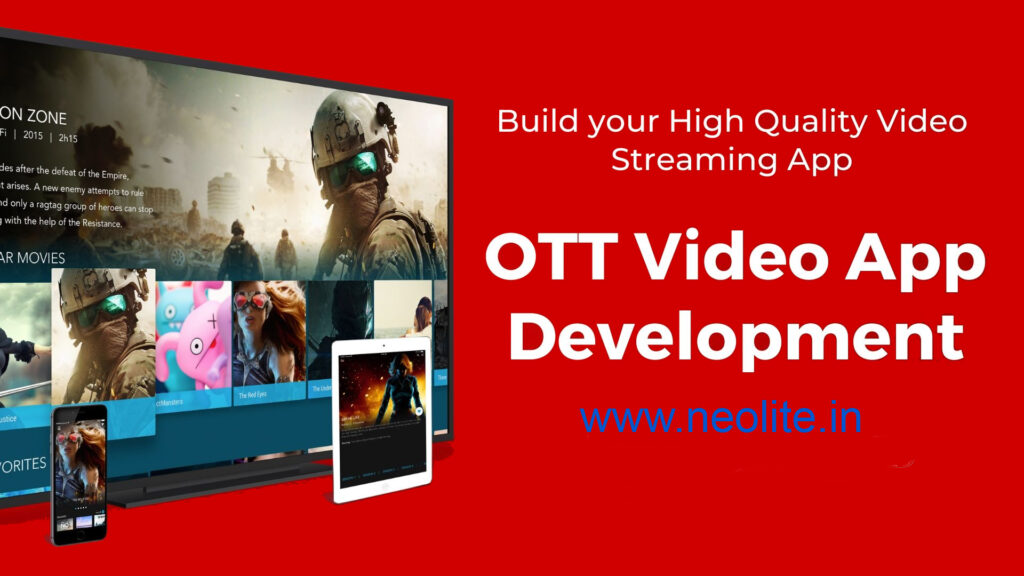 Total Thing You Need to Know About OTT App Development : Time, Cost, Features and Market Growth