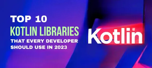 Top 10 Kotlin Libraries for 2023